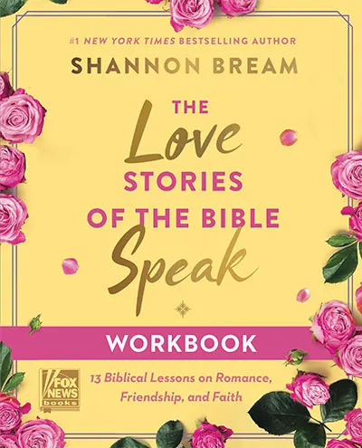 The Love Stories of the Bible Speak Workbook 13 Biblical Lessons on Romance, Friendship, and Faith by Shannon Bream